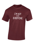 I'm Not For Everyone
