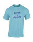 I'm Not For Everyone