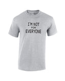 I'm Not For Everyone