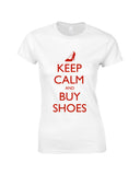 Keep Calm & Buy Shoes