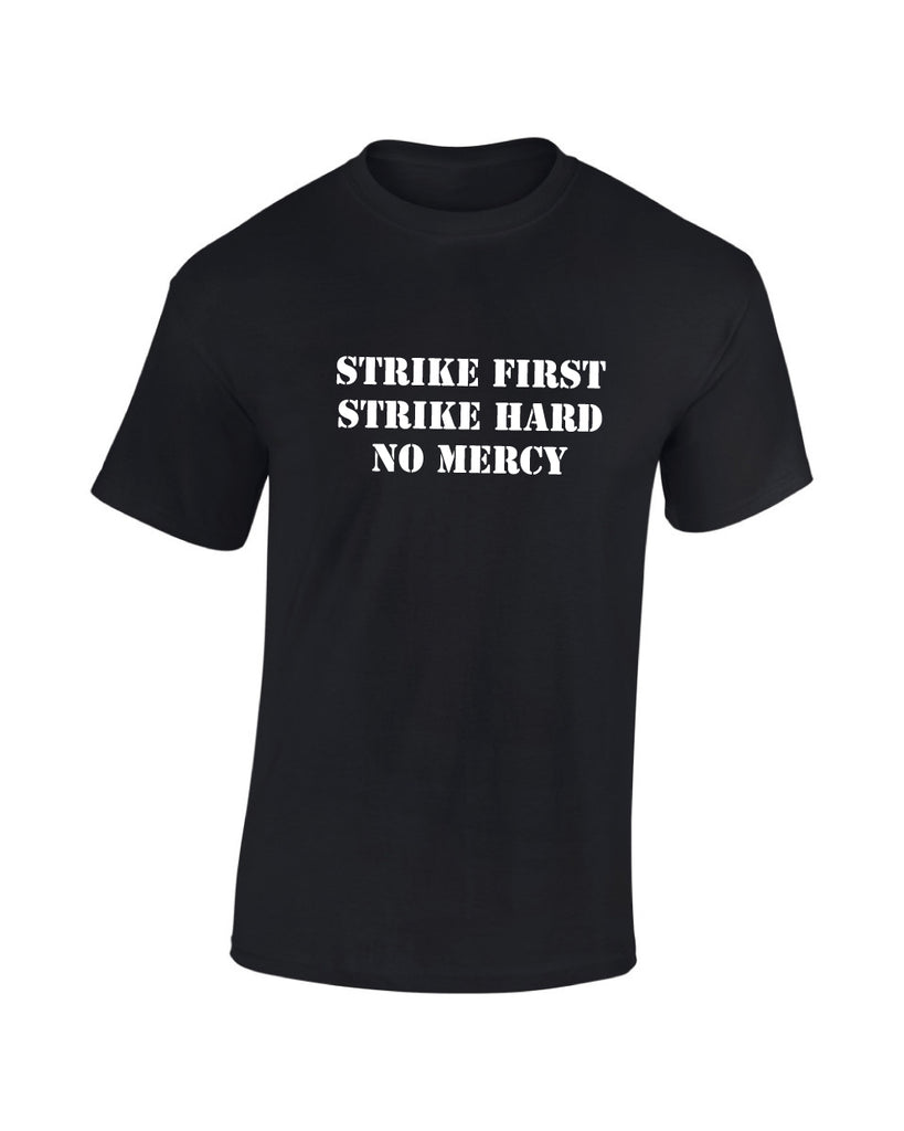 Strike First Strike Hard No Mercy