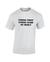 Strike First Strike Hard No Mercy